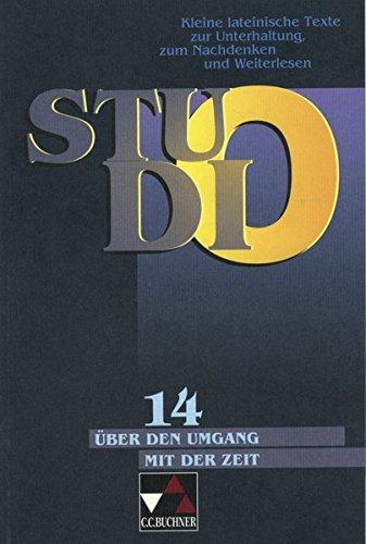 Studio. Kleine lateinische Texte zur Unterhaltung, zum Nachdenken und Weiterlesen / Über den Umgang mit der Zeit: Seneca für Teenager