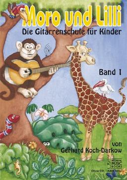 Moro und Lilli: Die Gitarrenschule für Kinder