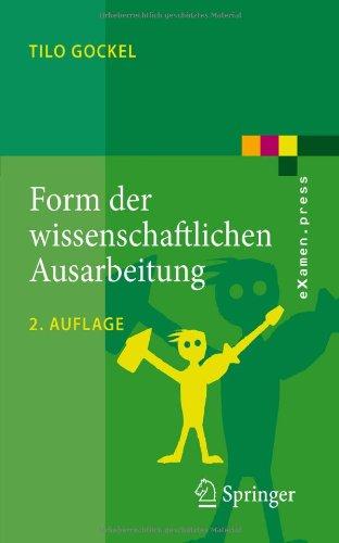 Form der wissenschaftlichen Ausarbeitung: Studienarbeit, Diplomarbeit, Dissertation, Konferenzbeitrag (eXamen.press) (German Edition)