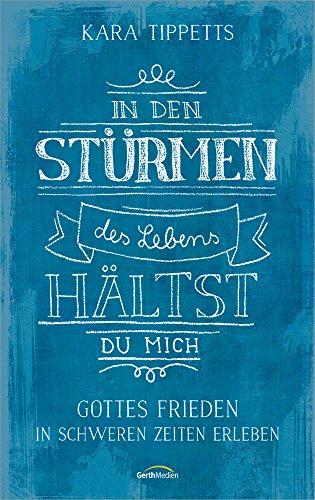 In den Stürmen des Lebens hältst du mich: Gottes Frieden in schweren Zeiten erleben.