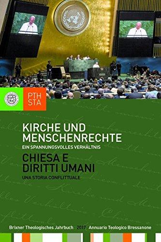 Kirche und Menschenrechte: Ein spannungsvolles Verhältnis. Herausgegeben im Auftrag des Professorenkollegiums der Philosophisch-Theologischen Hochschule Brixen (Brixner Theologisches Jahrbuch)