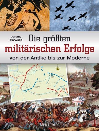 Die größten militärischen Erfolge von der Antike bis zur Moderne