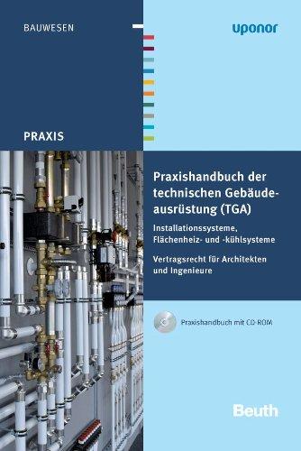 Praxishandbuch der technischen Gebäudeausrüstung (TGA): Installationssysteme, Flächenheiz- und -kühlsysteme Vertragsrecht für Architekten und Ingenieure