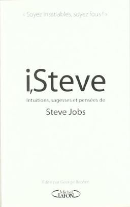 iSteve : intuitions, sagesses et pensées de Steve Jobs