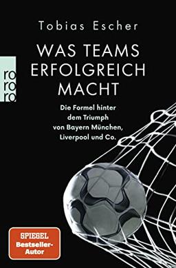 Was Teams erfolgreich macht: Die Formel hinter dem Triumph von Bayern München, Liverpool und Co.