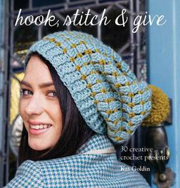 Hook, Stitch & Give: 30 Creative Crochet Presents