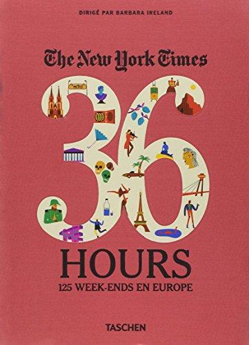 The New York Times, 36 hours : 125 week-ends en Europe