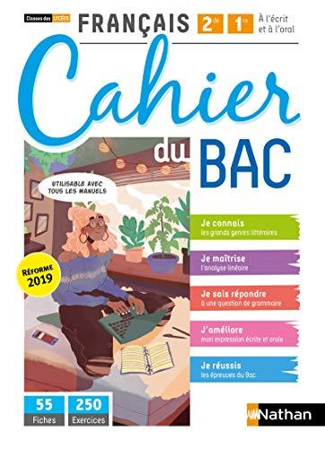 Cahier du bac français 2de, 1re, à l'écrit et à l'oral : classes des lycées : réforme 2019