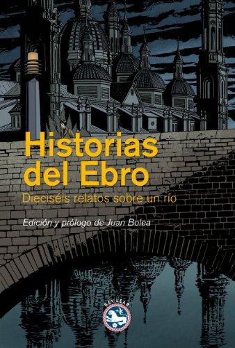 Historias del Ebro (Los talleres de Rey Lear, Band 2)