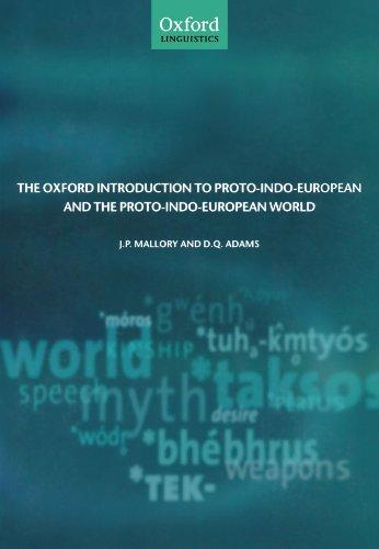 The Oxford Introduction to Proto-Indo-European and the Proto-Indo-European World (Oxford Linguistics)