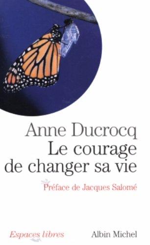 Le courage de changer sa vie