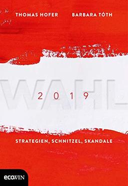 Wahl 2019: Strategien, Schnitzel, Skandale