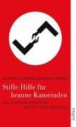 Stille Hilfe für braune Kameraden. Das geheime Netzwerk der Alt- und Neonazis