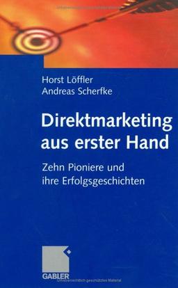 Direktmarketing aus erster Hand: Zehn Pioniere und ihre Erfolgsgeschichten