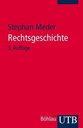 Rechtsgeschichte: Eine Einführung (Uni-Taschenbücher S): Eine Einführung