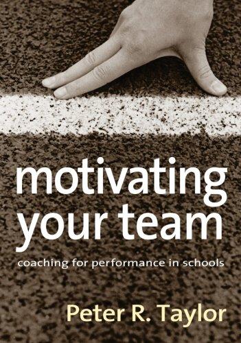 Motivating Your Team: Coaching for Performance in Schools