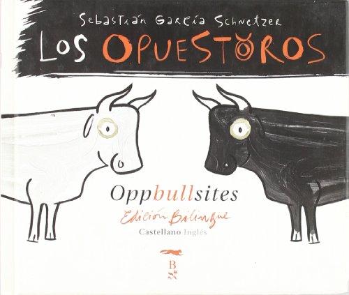 Los opuestoros = Oppullsites (Coedición con Libros del Zorro Rojo)