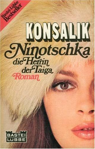 Ninotschka, die Herrin der Taiga. Roman.