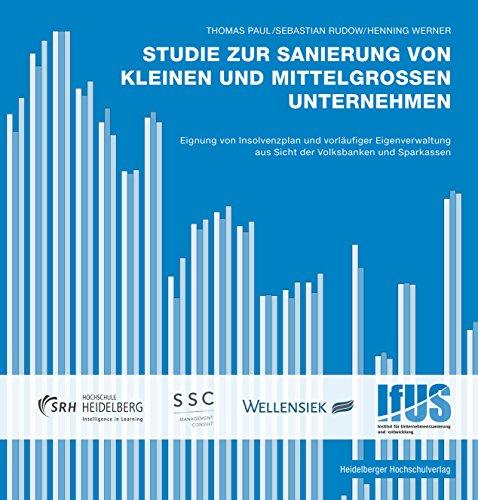 Studie zur Sanierung von kleinen und mittelgrossen Unternehmen: Eignung von Insolvenzplan und vorläufiger Eigenverwaltung aus Sicht der Volksbanken und Sparkassen