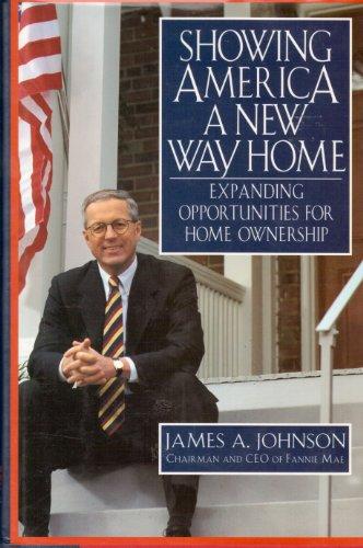 Showing America a New Way Home: Expanding Opportunities for Home Ownership (Jossey Bass Public Administration Series)