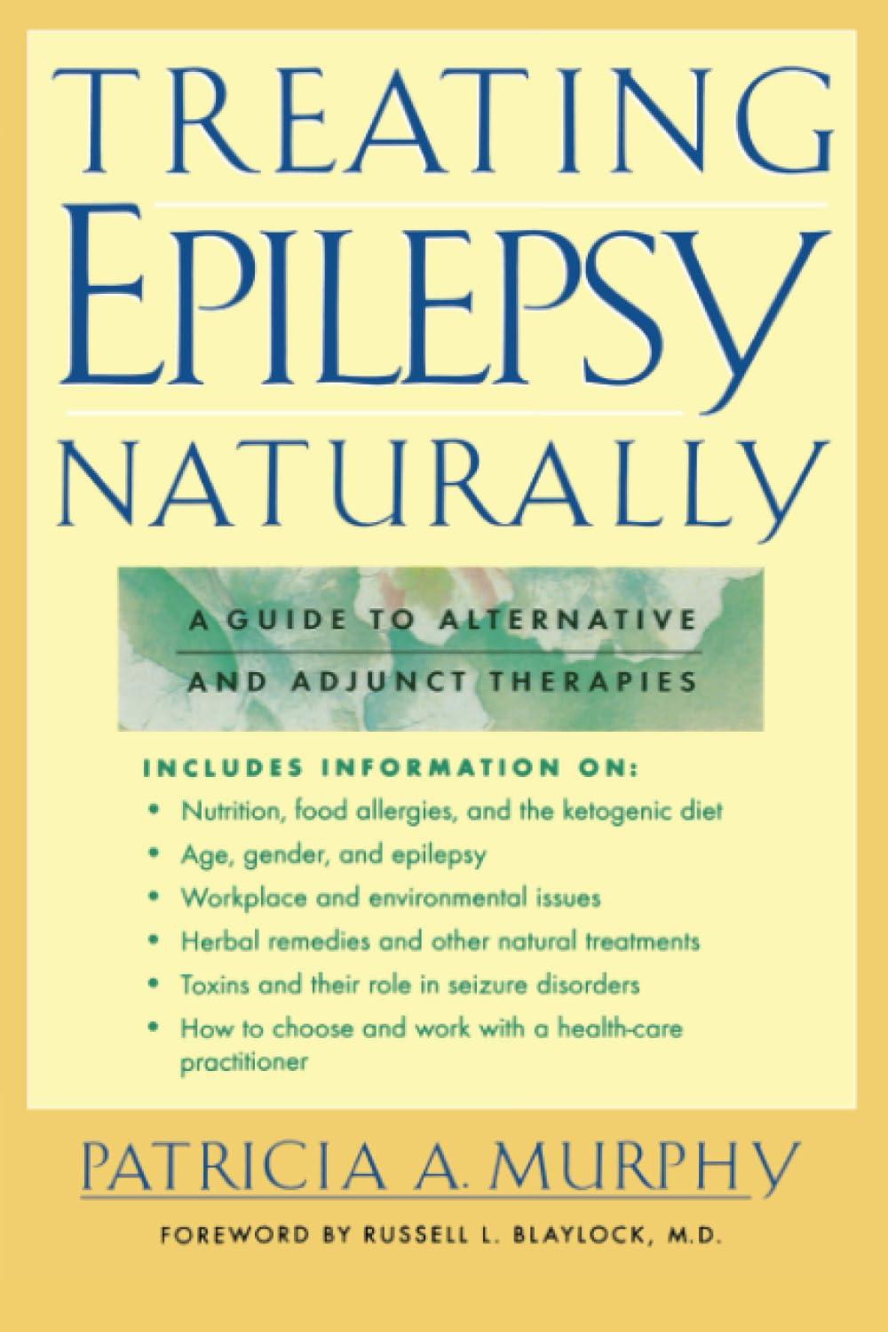 Treating Epilepsy Naturally: A Guide to Alternative and Adjunct Therapies