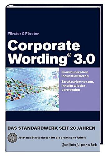 Corporate Wording® 3.0: Kommunikation industrialisieren