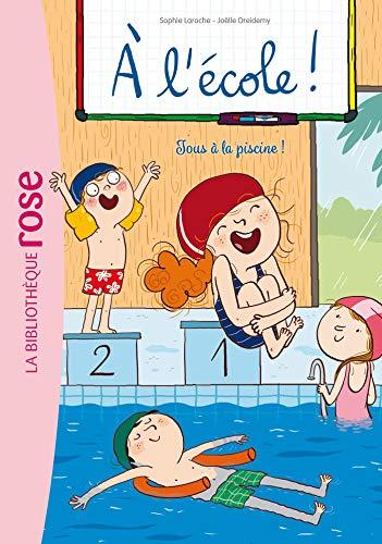 A l'école !. Vol. 4. Tous à la piscine !