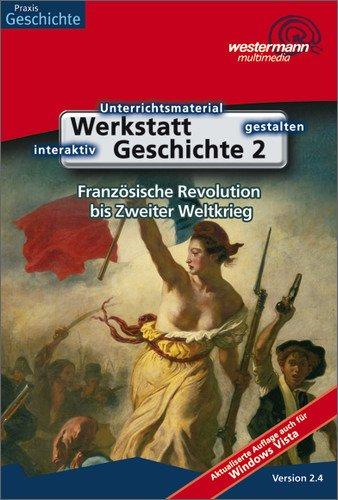 Werkstatt Geschichte: Französische Revolution bis 2. Weltkrieg