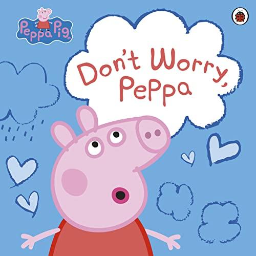 Peppa Pig: Don't Worry, Peppa: Bilderbuch