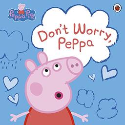 Peppa Pig: Don't Worry, Peppa: Bilderbuch