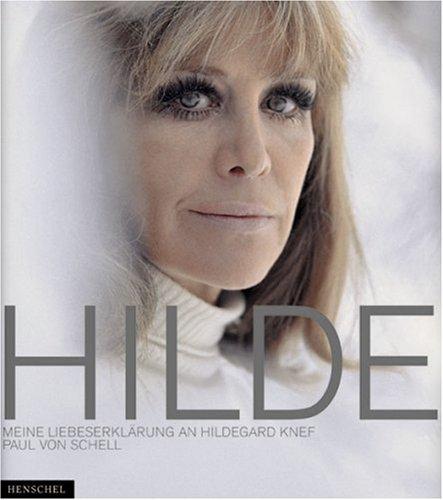 Hilde: Meine Liebeserklärung an Hildegard Knef