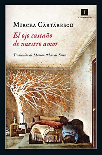 El ojo castaño de nuestro amor (Impedimenta, Band 139)