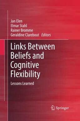 Links Between Beliefs and Cognitive Flexibility: Lessons Learned