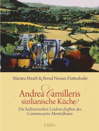 Andrea Camilleris sizilianische Küche: Die kulinarischen Leidenschaften des Commissario Montalbano