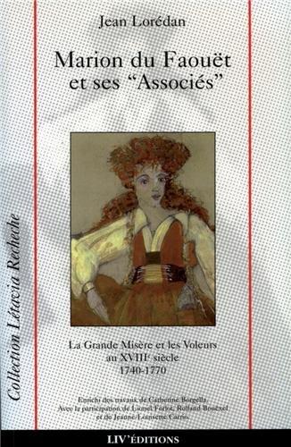 Marion du Faouët et ses associés : 1740-1770 : la grande misère et les voleurs au XVIIIe siècle