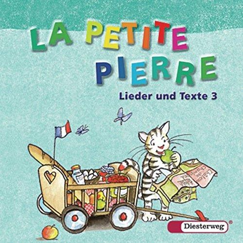 LA PETITE PIERRE - Ausgabe 2007: CD Lieder und Texte 3