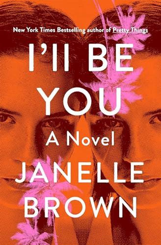 I'll Be You: A Novel