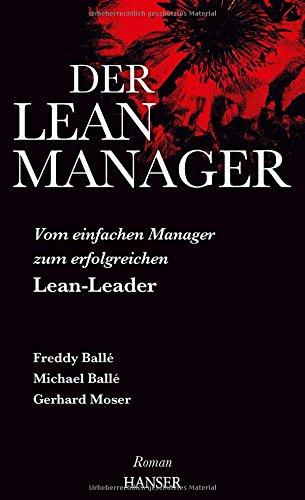 Der Lean-Manager: Vom einfachen Manager zum erfolgreichen Lean-Leader Roman