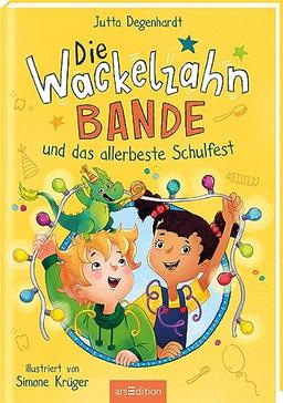 Die Wackelzahn-Bande und das allerbeste Schulfest (Die Wackelzahn-Bande 2): Das perfekte Geschenk zur Einschulung | ab 6 Jahren