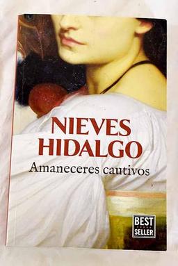 Amaneceres cautivos [Paperback] Hidalgo, Nieves