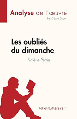 Les oubliés du dimanche de Valérie Perrin (Analyse de l'œuvre) : Résumé complet et analyse détaillée de l'oeuvre