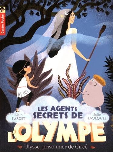 Les agents secrets de l'Olympe. Vol. 4. Ulysse, prisonnier de Circé