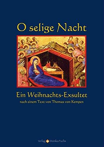 O selige Nacht: Ein Weihnachts-Exsultet