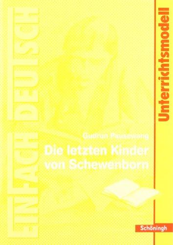 EinFach Deutsch Unterrichtsmodelle: Gudrun Pausewang: Die letzten Kinder von Schewenborn: Klassen 8 - 10