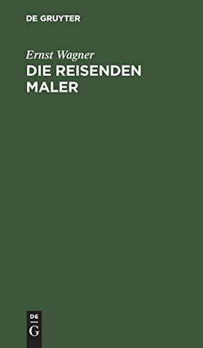 Die reisenden Maler: Ein Roman