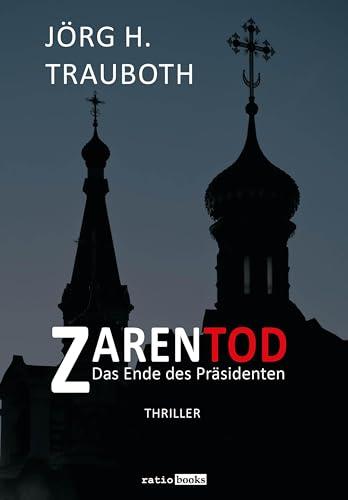 Zarentod: Das Ende des Präsidenten - Thriller