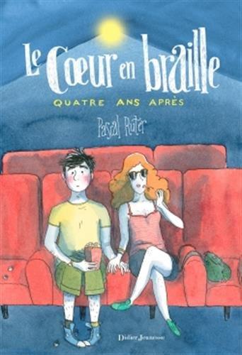 Le coeur en braille. Vol. 3. Quatre ans après