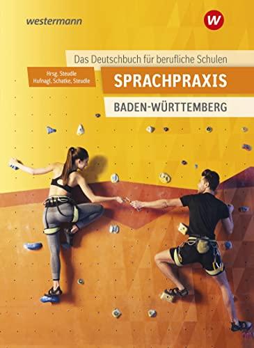 Sprachpraxis - Ein Deutschbuch für Berufliche Schulen: Schülerband ~