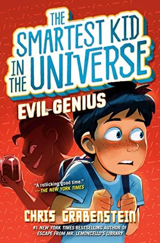 Smartest Kid in the Universe #3: Evil Genius (The Smartest Kid in the Universe, Band 3)