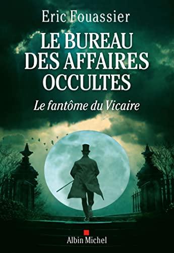 Le bureau des affaires occultes. Vol. 2. Le fantôme du Vicaire